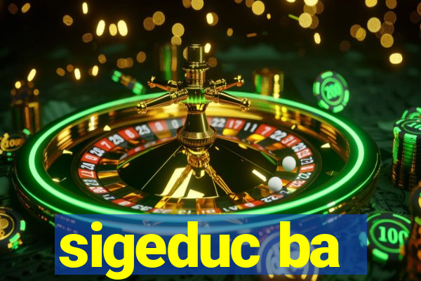 sigeduc ba